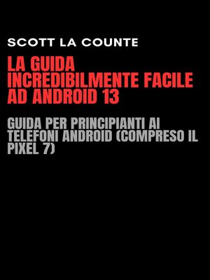 cover image of La Guida Incredibilmente Facile Ad Android 13